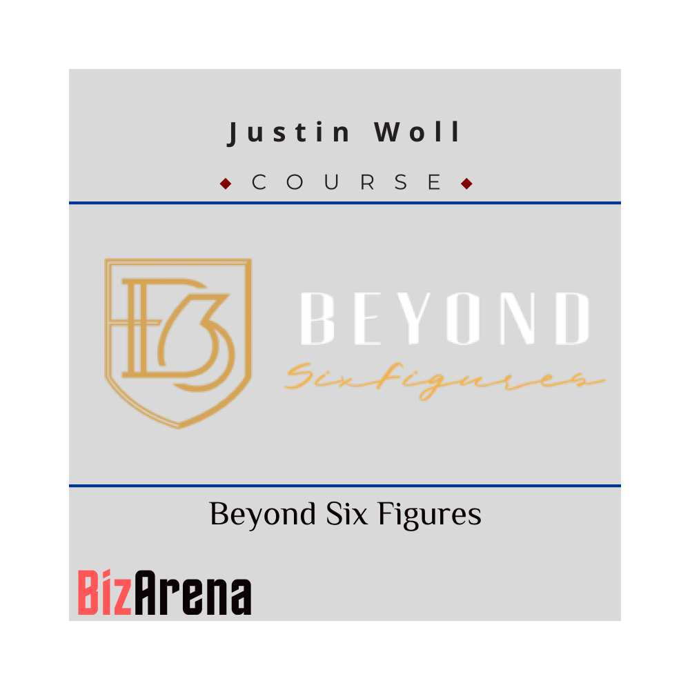 Justin Woll - Beyond Six Figures