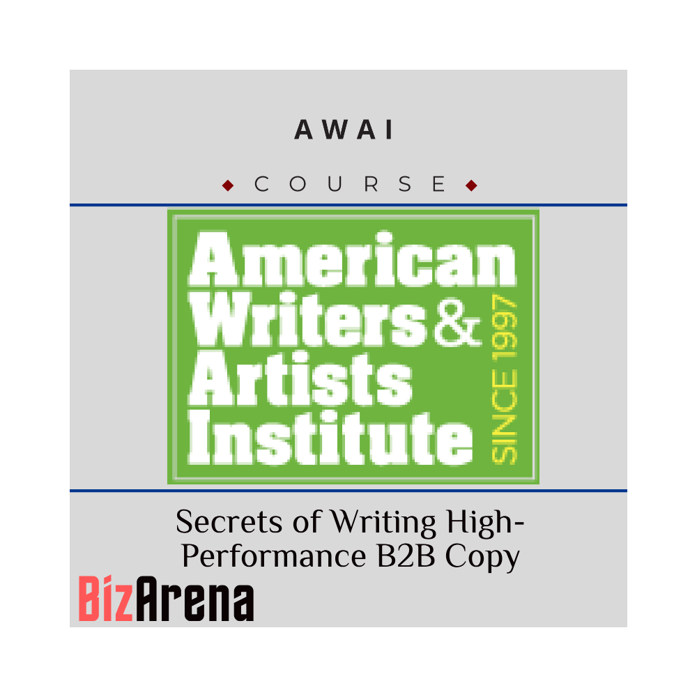 AWAI - Secrets of Writing High-Performance B2B Copy