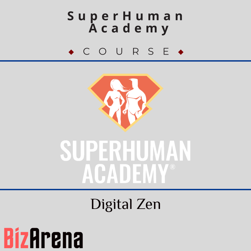 an image of SuperHuman Academy - Digital Zen End Overwhelm & Addiction Through Lasting Organization 