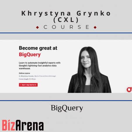 an image of Khrystyna Grynko (CXL) - BigQuery 
