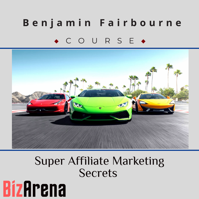 an image of Benjamin Fairbourne - Super Affiliate Marketing Secrets 