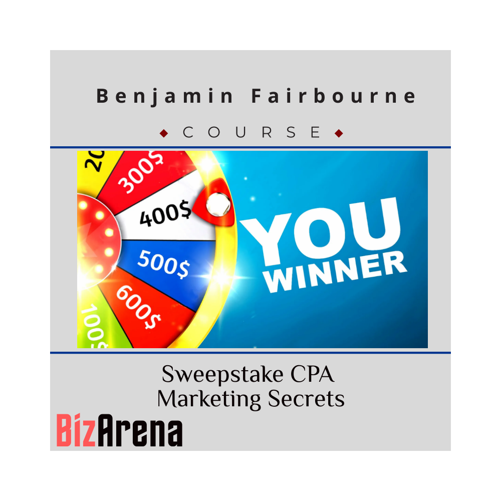 Benjamin Fairbourne - Sweepstake CPA Marketing Secrets + Bonuses