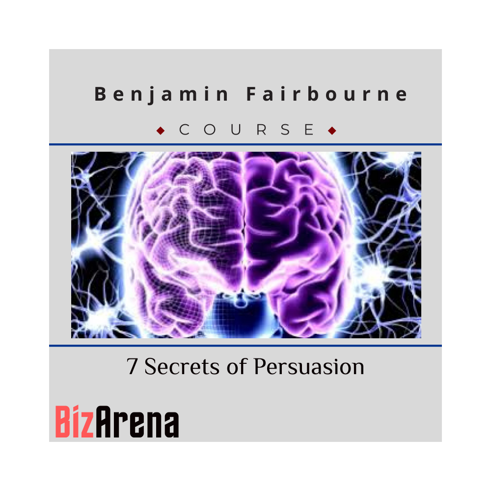Benjamin Fairbourne  - 7 Secrets of Persuasion