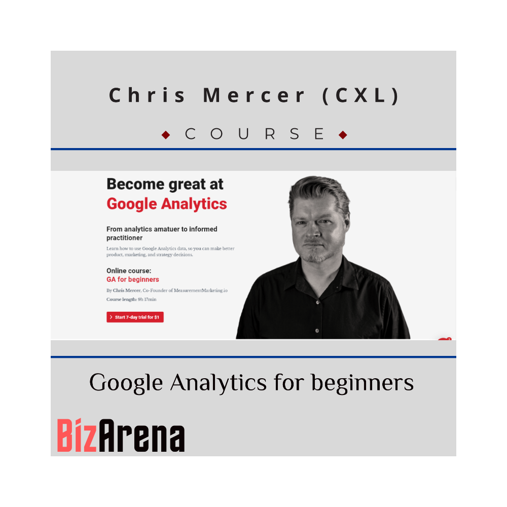 Chris Mercer (CXL) - Google Analytics for beginners