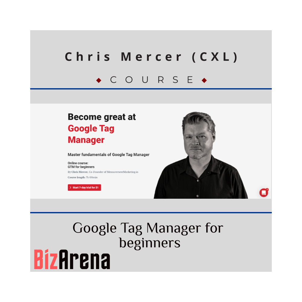 Chris Mercer (CXL) - Google Tag Manager for Beginners