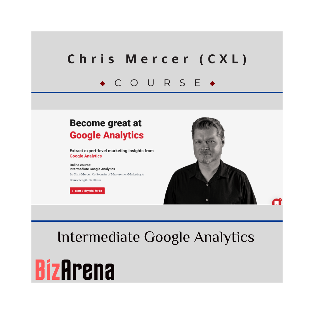 Chris Mercer (CXL) - Intermediate Google Analytics