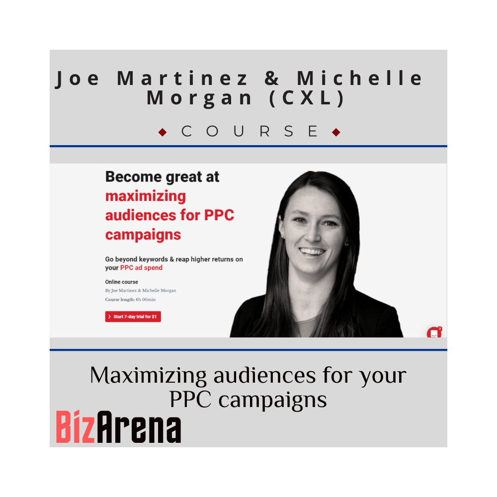 Joe Martinez and Michelle Morgan (CXL) - Maximizing audiences for your PPC campaigns