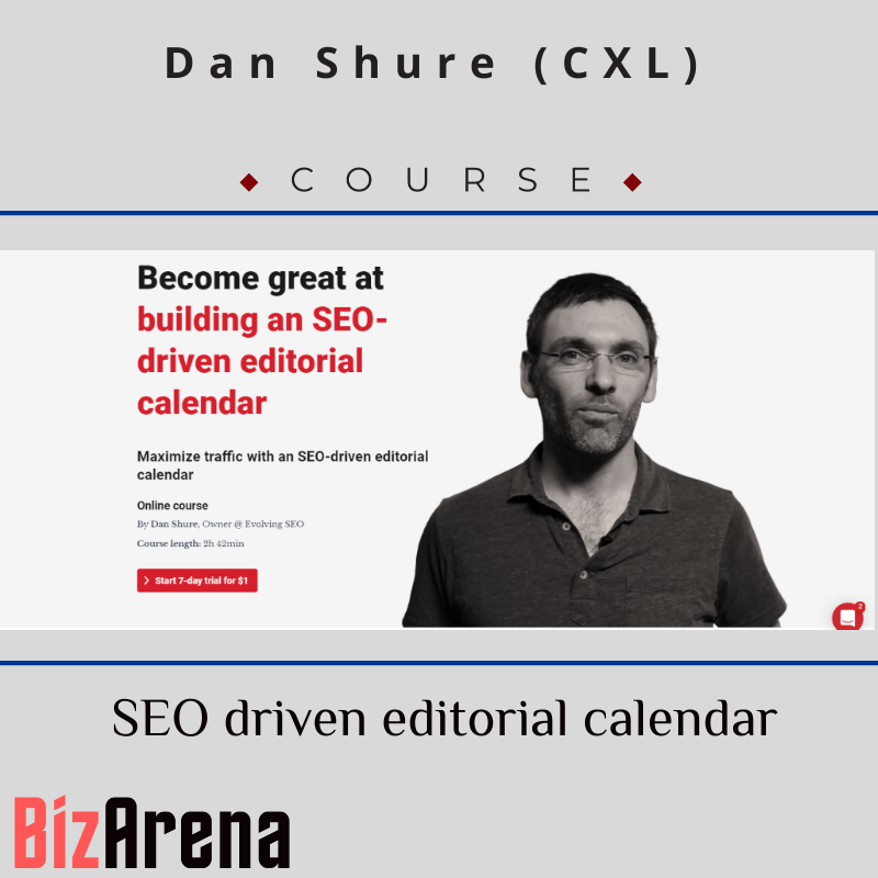 Dan Shure - CXL - SEO driven editorial calendar