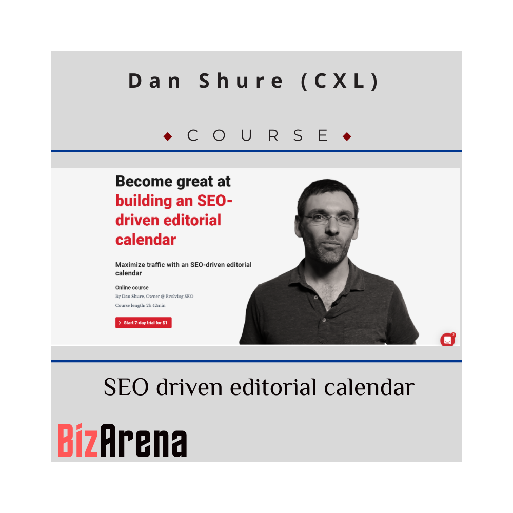 Dan Shure - CXL - SEO driven editorial calendar