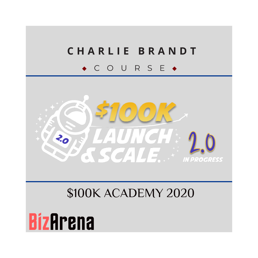 Charlie Brandt ? $100K Academy 2.0