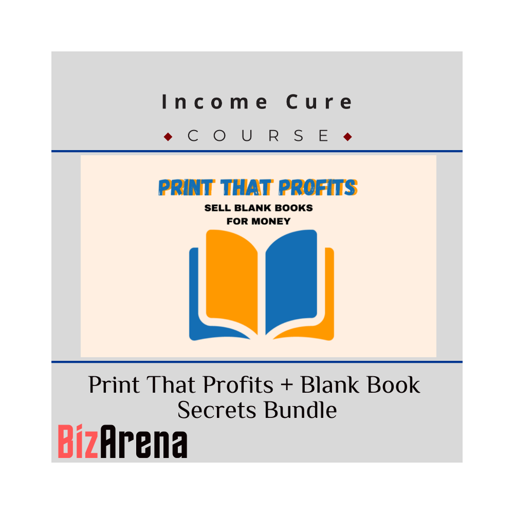 Income Cure - Print That Profits + Blank Book Secrets Bundle
