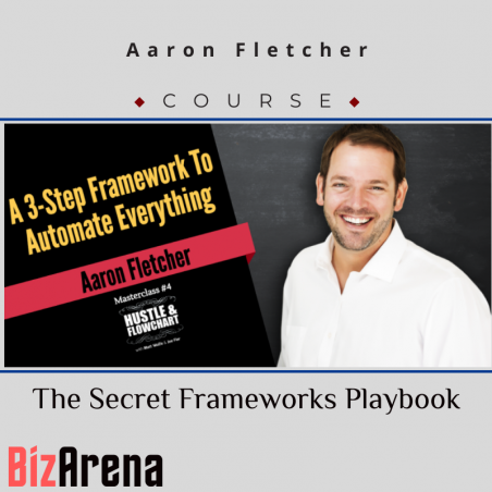 an image of Aaron Fletcher - The Secret Frameworks Playbook 