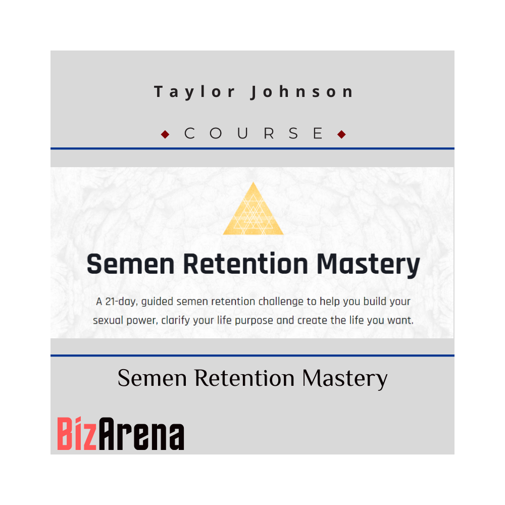 Taylor Johnson - Semen Retention Mastery