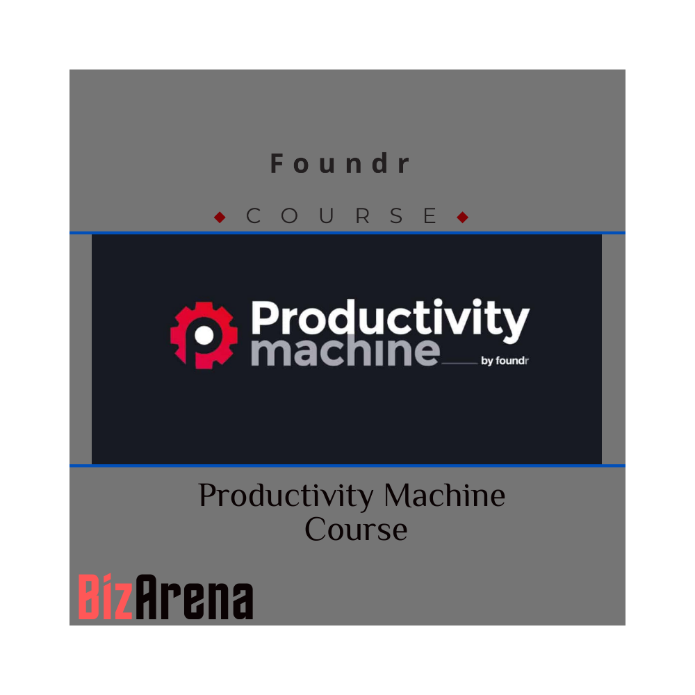 Foundr ? Productivity Machine Course