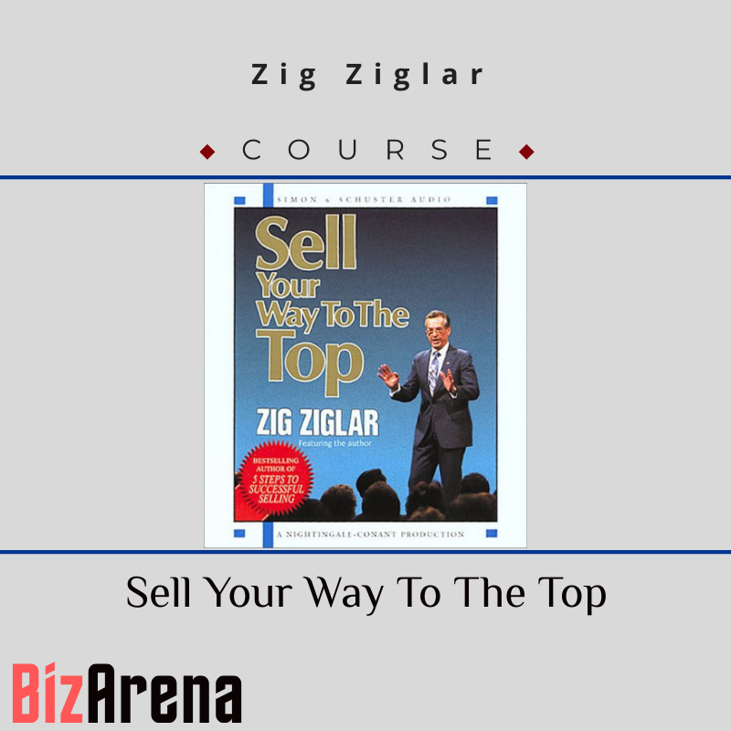 an image of Zig Ziglar ? Sell Your Way To The Top 