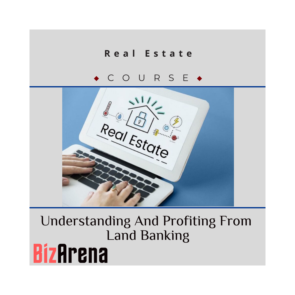 Real Estate ? Understanding And Profiting From Land Banking