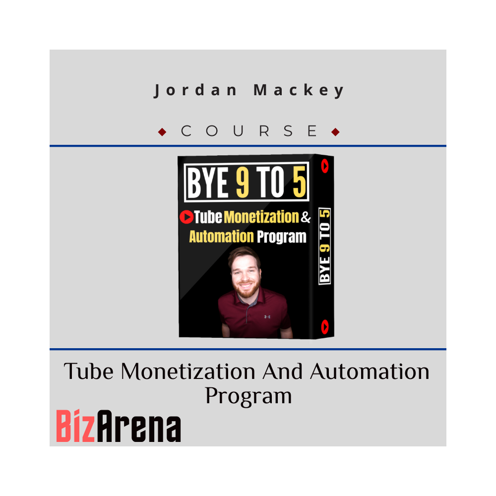 Jordan Mackey ? Tube Monetization And Automation Program - Bye9to5official