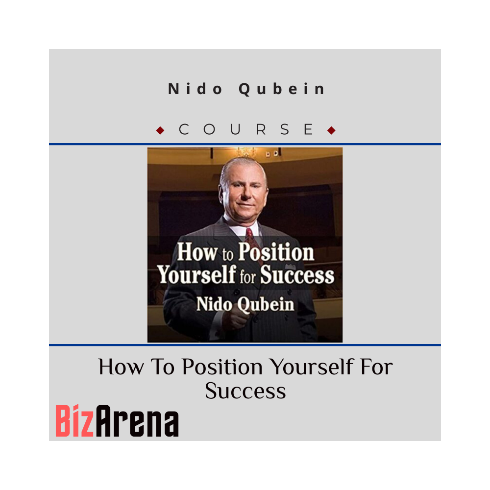 Nido Qubein ? How To Position Yourself For Success