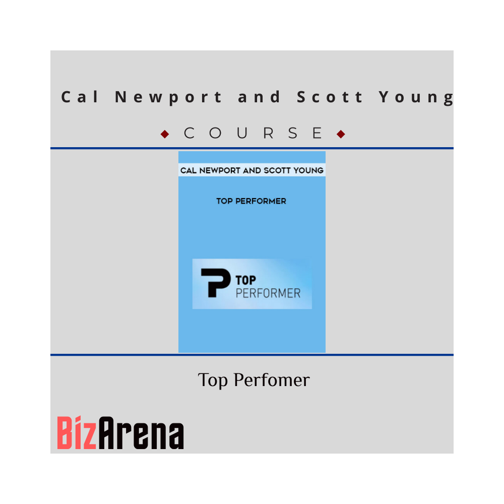 Cal Newport and Scott Young - Top Perfomer