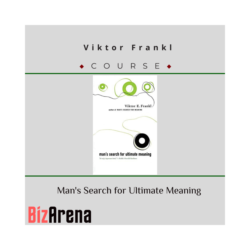 Viktor Frankl - Man's Search for Ultimate Meaning
