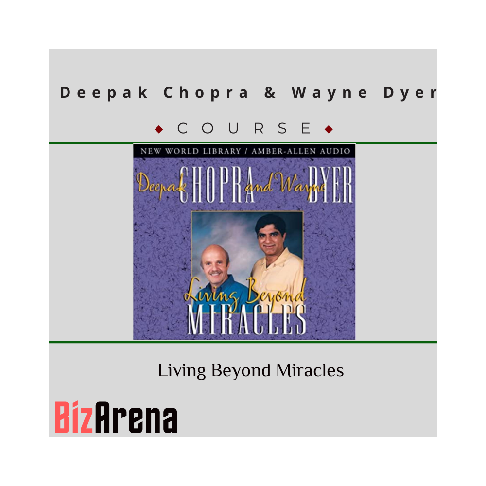 Deepak Chopra & Wayne Dyer ? Living Beyond Miracles