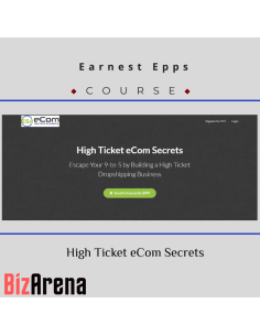 Earnest Epps - High Ticket eCom Secrets