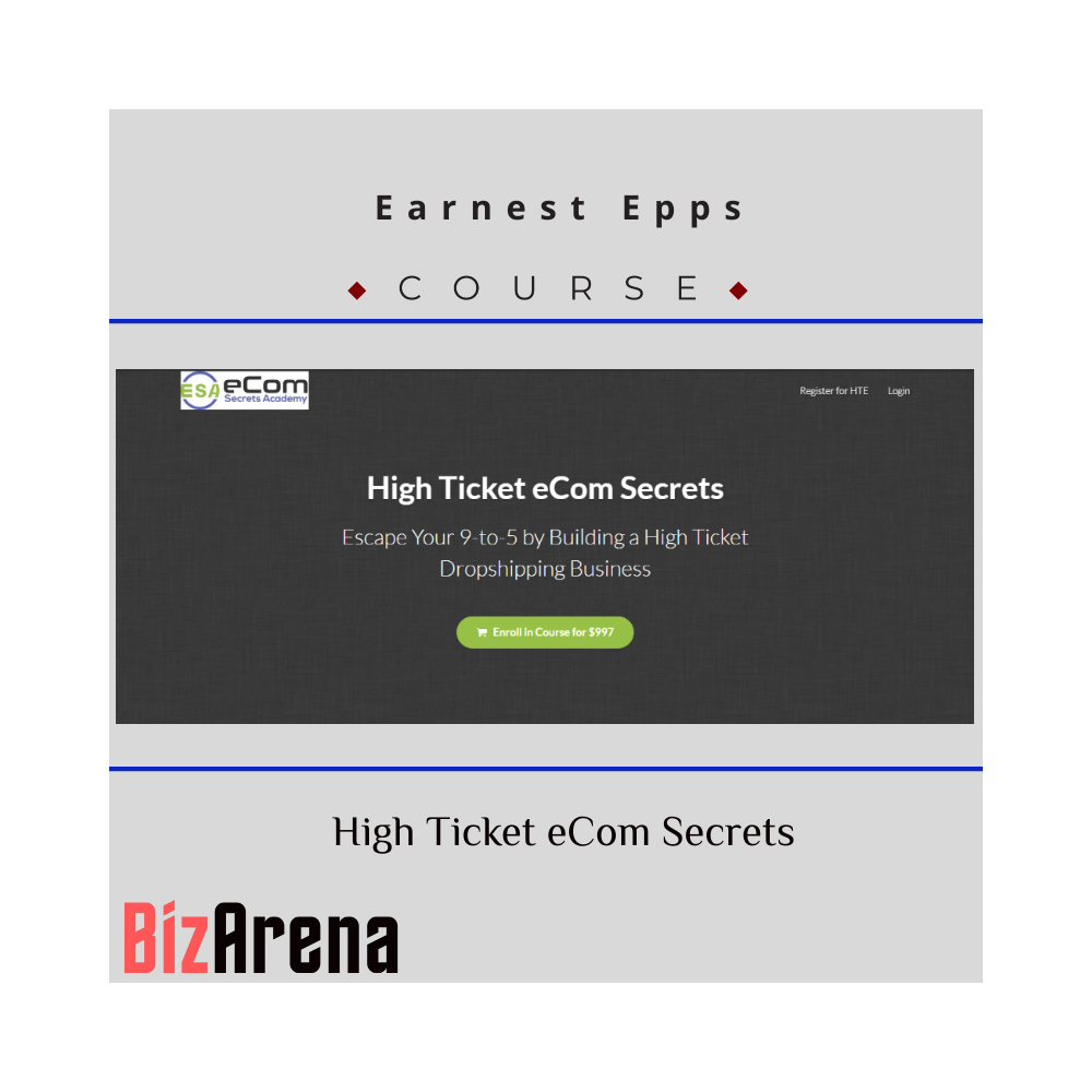Earnest Epps - High Ticket eCom Secrets