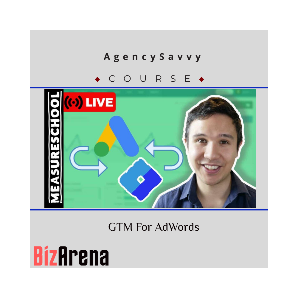 AgencySavvy ? GTM For AdWords With Julian Juenemann