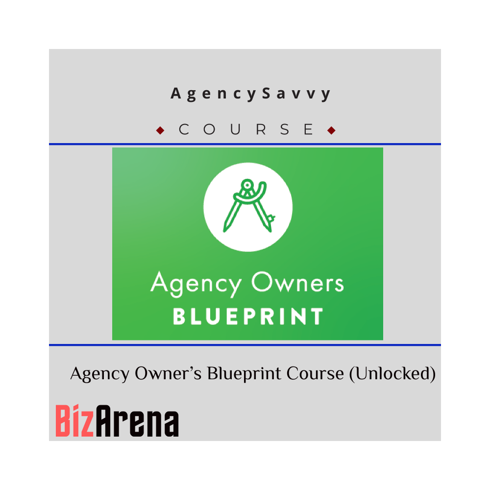 AgencySavvy ? Agency Owner?s Blueprint Course (Unlocked)