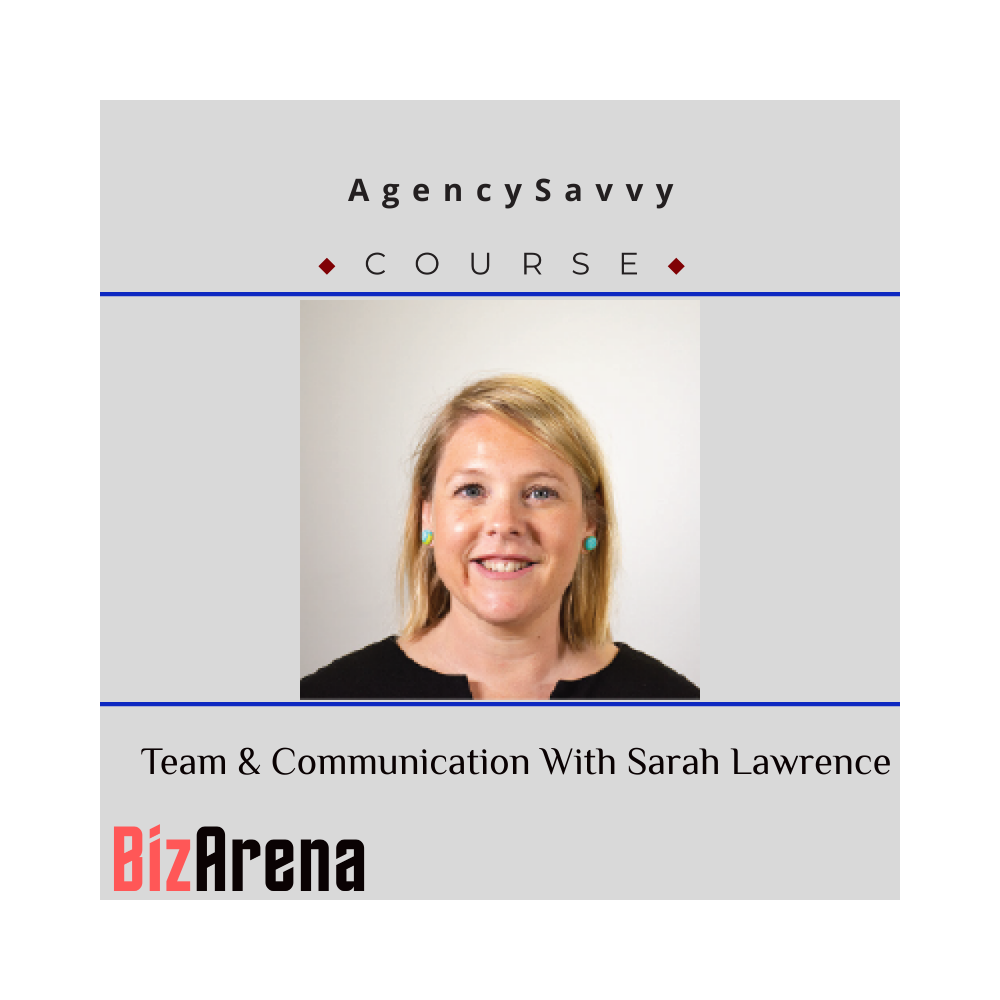 AgencySavvy ? Team & Communication With Sarah Lawrence