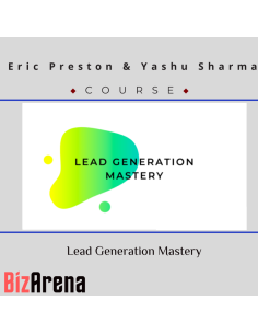 Eric Preston & Yashu Sharma ? Lead Generation Mastery