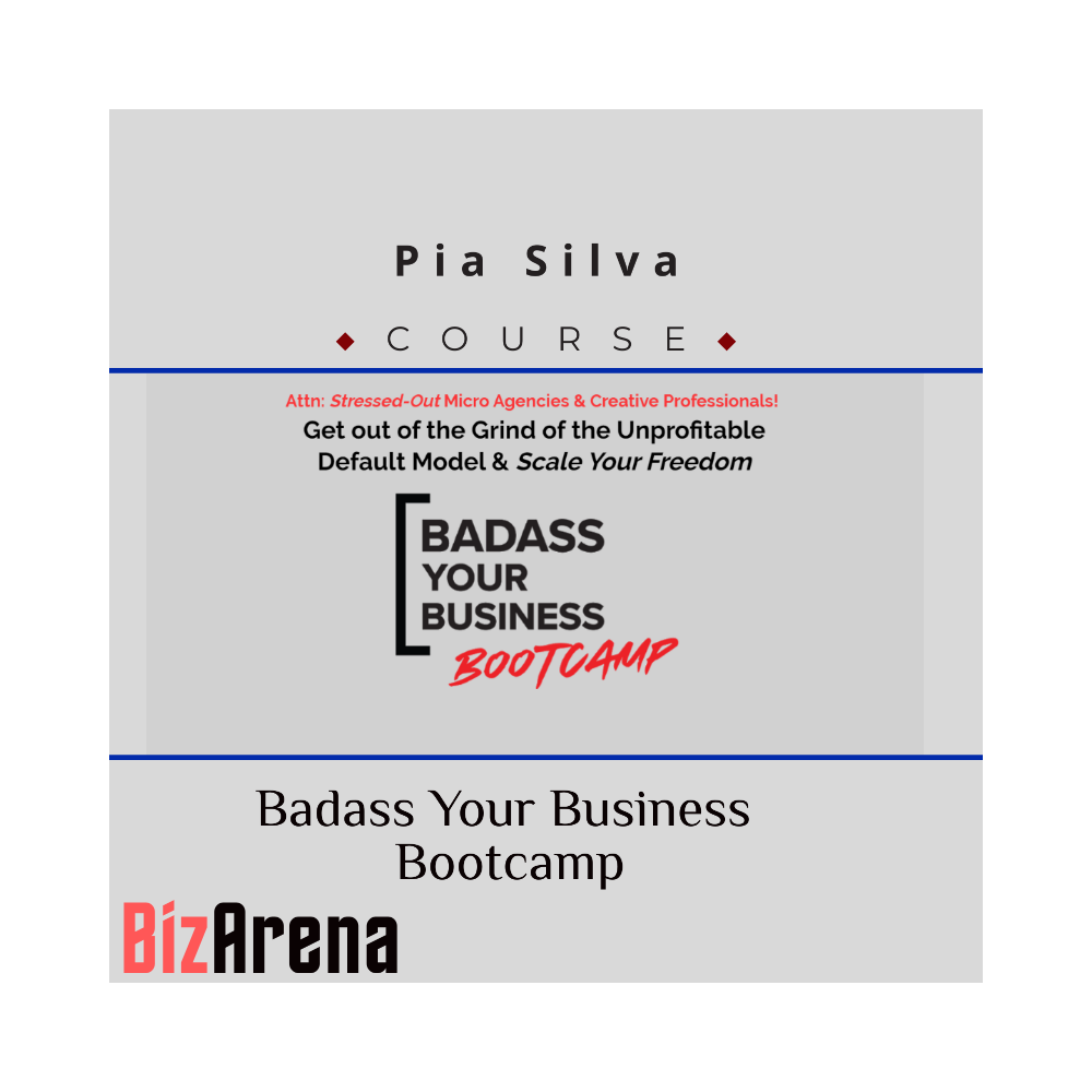 Pia Silva ? Badass Your Business Bootcamp