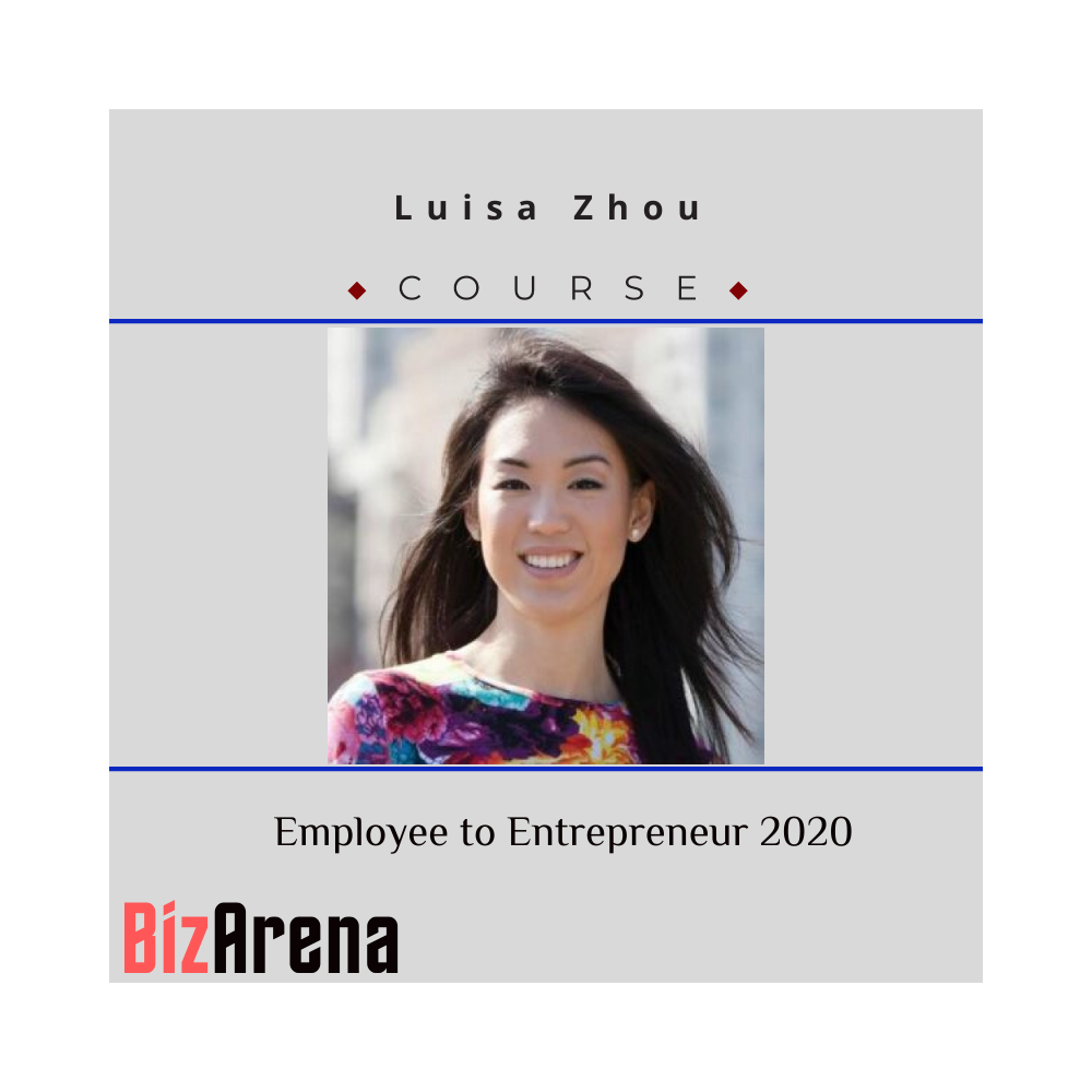 Luisa Zhou ? Employee to Entrepreneur 2020