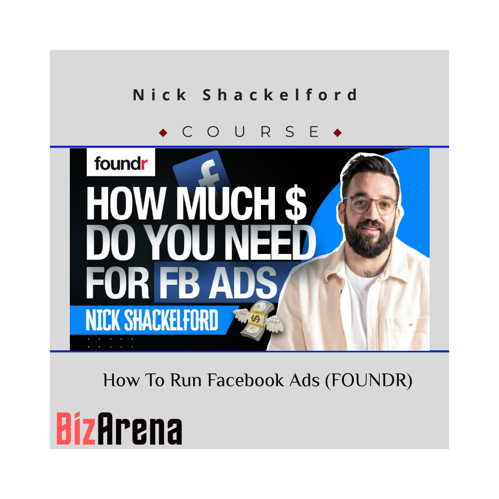 Nick Shackelford - Foundr - How To Run Facebook Ads