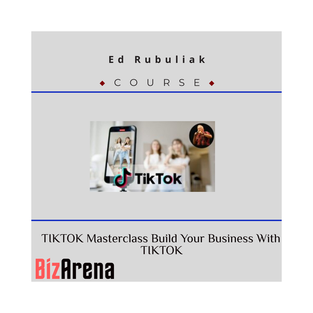 Ed Rubuliak ? TIKTOK Masterclass Build Your Business With TIKTOK