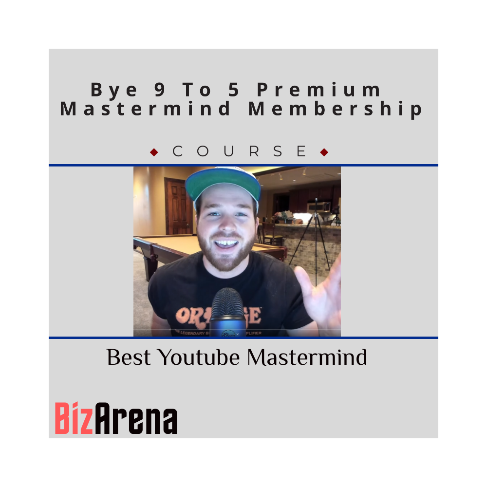 Bye 9 To 5 Premium Mastermind Membership ? Best Youtube Mastermind