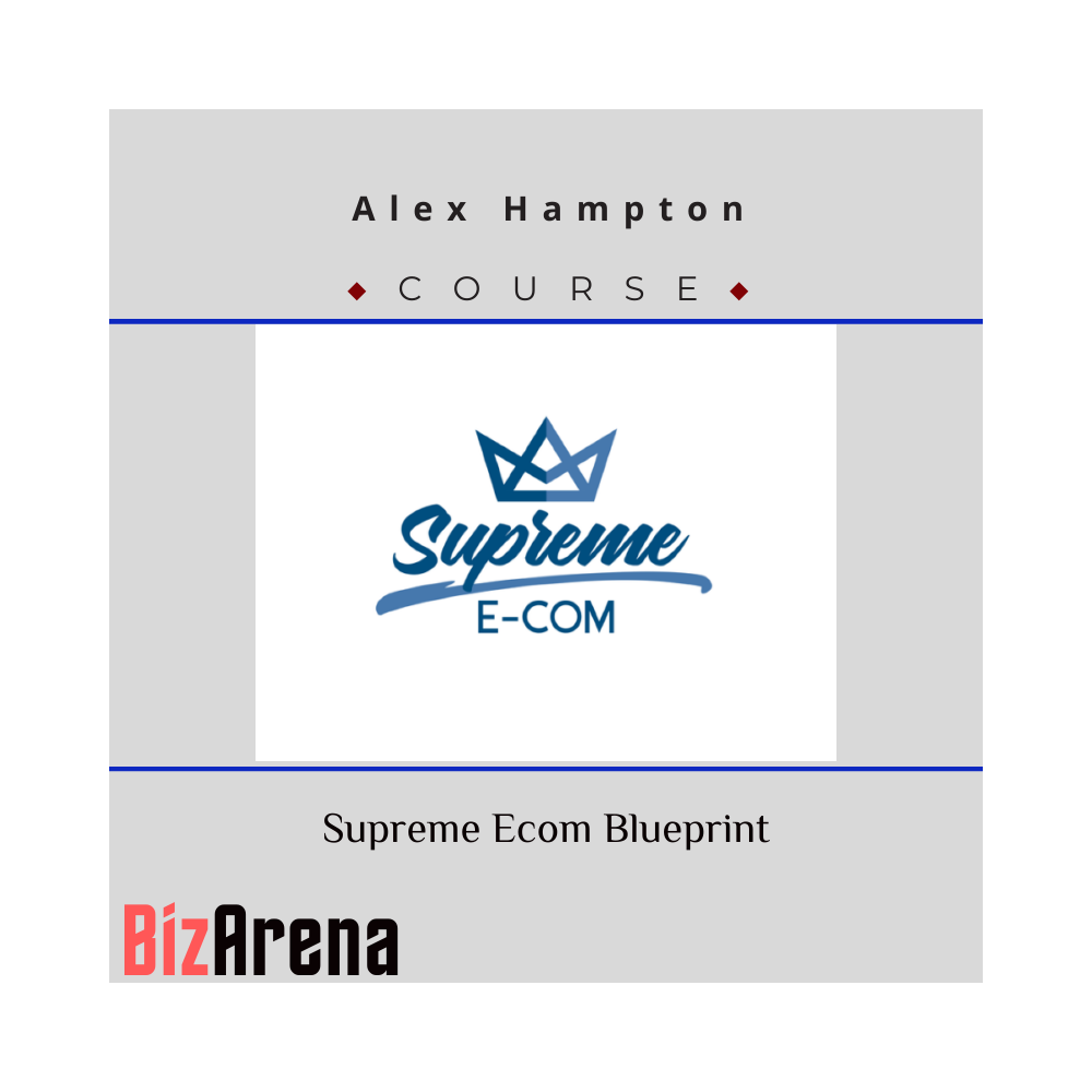 Alex Hampton - Supreme Ecom Blueprint
