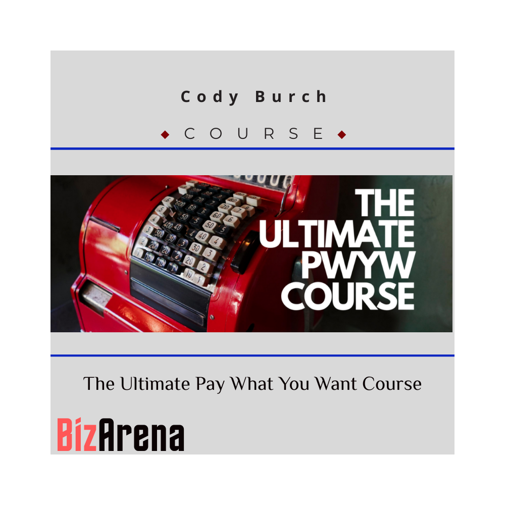 Cody Burch ? The Ultimate Pay What You Want Course
