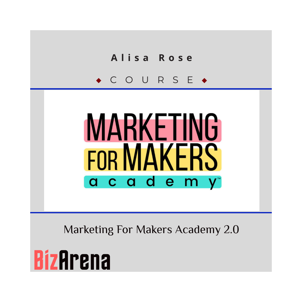Alisa Rose ? Marketing For Makers Academy 2.0