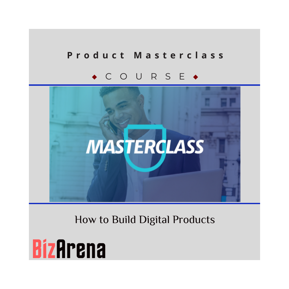 Product Masterclass ? How to Build Digital Products