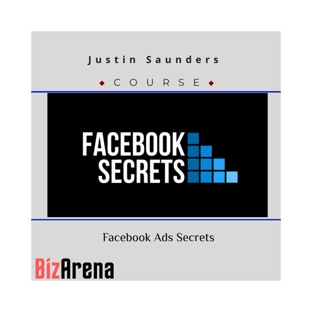 Justin Saunders ? Facebook Ads Secrets