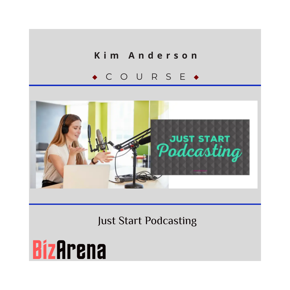 Kim Anderson ? Just Start Podcasting