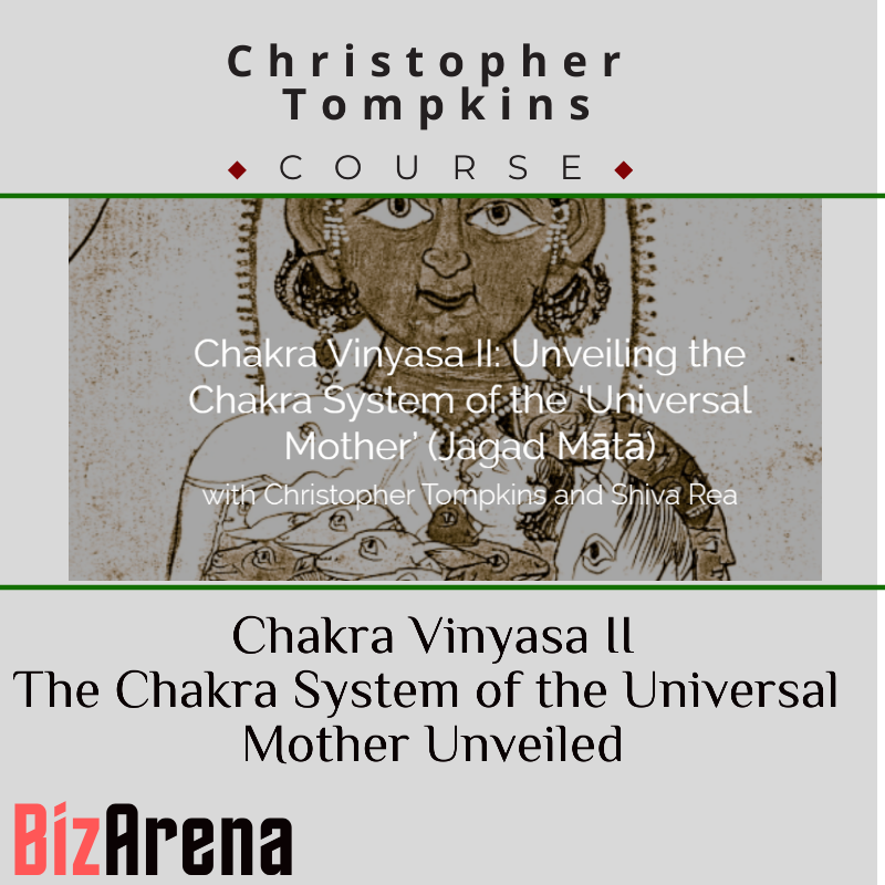 an image of Christopher Tompkins ? Chakra Vinyasa II ? The Chakra System of the Universal Mother Unveiled 