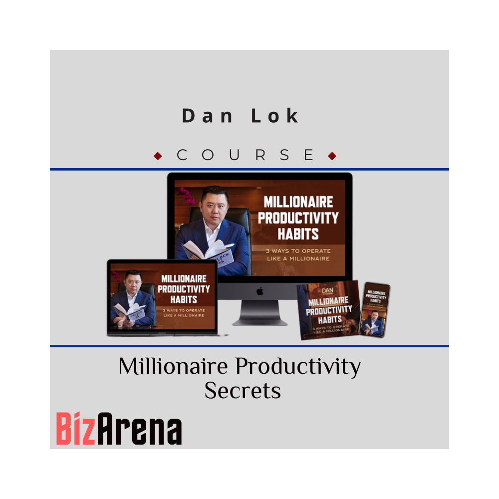 Dan Lok ? Millionaire Productivity Secrets