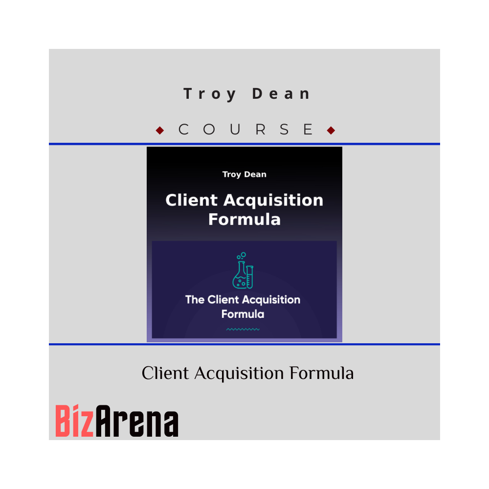 Troy Dean ? Client Acquisition Formula