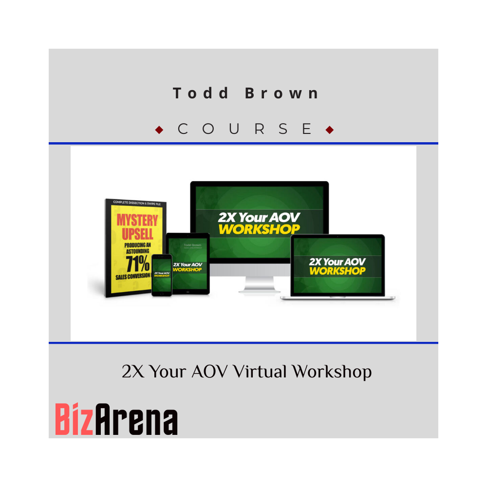Todd Brown ? 2X Your AOV Virtual Workshop