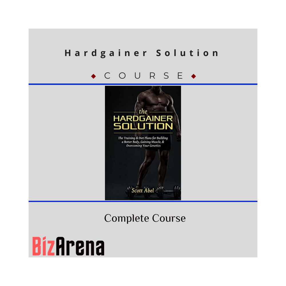 Hardgainer Solution - Complete Course