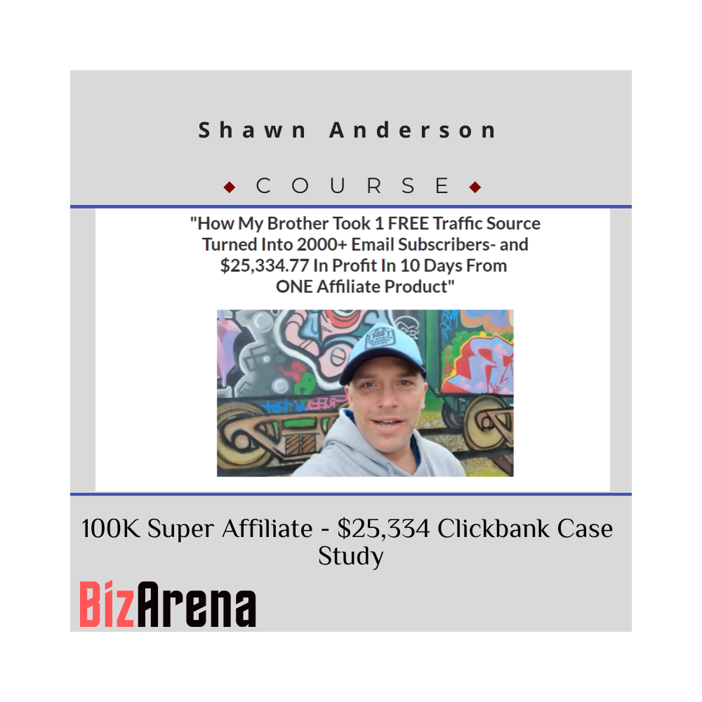 Shawn Anderson - 100K Super Affiliate - $25,334 Clickbank Case Study