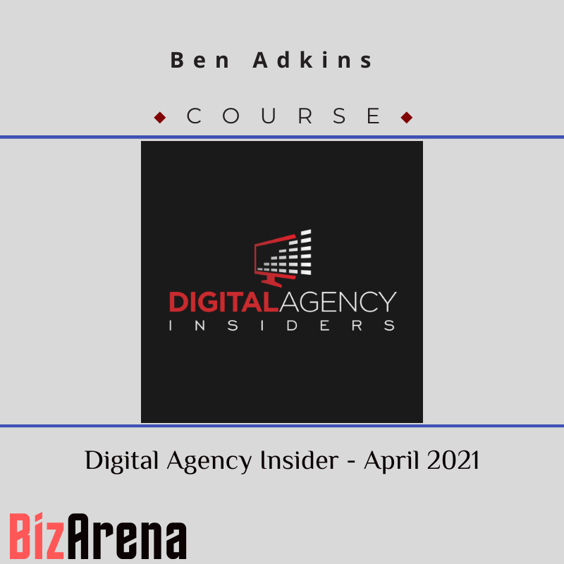 an image of Ben Adkins - Digital Agency Insider - April 2021 