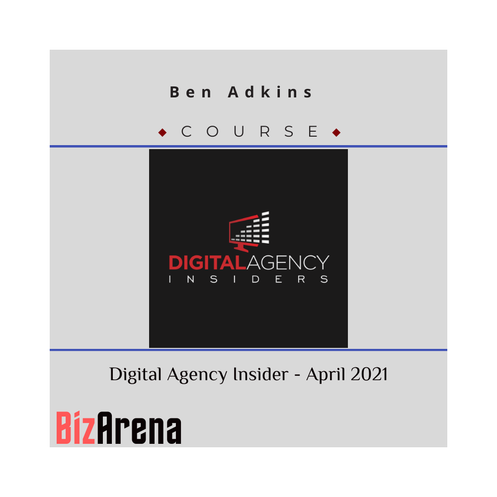 Ben Adkins - Digital Agency Insider - April 2021